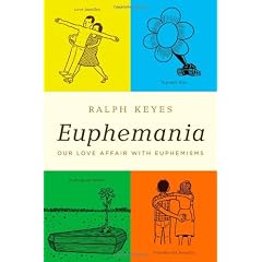 Euphemania: Our Love Affair with Euphemisms
