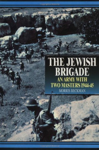 The Jewish Brigade: An Army with Two Masters 1944-45
