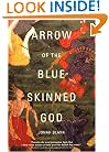 Arrow of the Blue-Skinned God: Retracing the Ramayana Through India