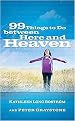 99 Things to Do Between Here and Heaven (Paperback)