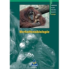Gr�ne Reihe. Materialien f�r die Sekundarstufe II: Verhaltensbiologie: Materialien f�r die Sekundarstufe II. Biologie