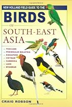 Birds of South-East Asia (Field Guide to) Birds of South-East Asia (Field Guide to)
