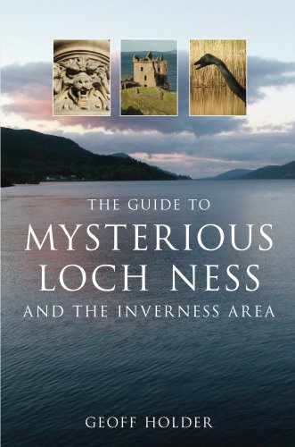 The Guide to Mysterious Loch Ness and the Inverness Area (Mysterious Scotland) (Mysterious Scotland)
