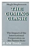 The coming clash : the impact of the international corporation on the nation state