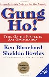 Gung Ho!: Turn on the People in Any Organization