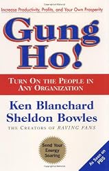 Gung Ho! Turn On the People in Any Organization