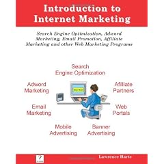 Introduction to Internet Marketing; Search Engine Optimization, Adword Marketing, Email Promotion, and Affiliate Programs