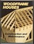 Woodframe Houses: Construction and Maintenance.