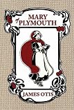 Mary Of Plymouth: A Story of the Pilgrim Settlement
