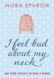 I feel bad about my neck : and other thoughts on being a woman