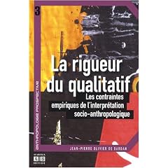 La rigueur du qualitatif : Les contraintes empiriques de l'interpr�tation socio-anthropologique