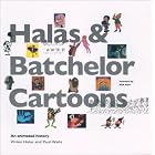 Halas and Batchelor Cartoons: An Animated History by Vivien Halas, Paul Wells, and Nick Park