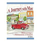 A Journey with Mac: Rediscovering the Fundamentals of Business