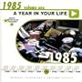 A Year in Your Life: 1985, Vol. 2