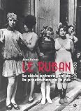 Le Ruban : Le si�cle extravagant de la prostitution de la rue (1850-1950)