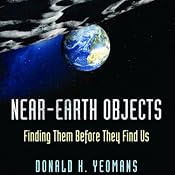 Near-Earth Objects: Finding Them Before They Find Us | [Donald K. Yeomans]
