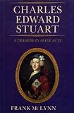 Charles Edward Stuart, : a tragedy in many acts