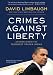 Crimes Against Liberty: An Indictment of President Barack Obama