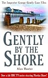 Gently By the Shore (The Inspector George Gently Case Files)