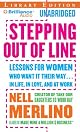 Stepping out of Line: Lessons for Women Who Want It Their Way...In Life, In Love, and At Work