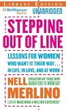 Stepping out of Line: Lessons for Women Who Want It Their Way...In Life, In Love, and At Work
