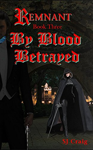 Remnant Book Three , by Blood Betrayed, by Stephen Craig