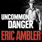 Uncommon Danger | [Eric Ambler]