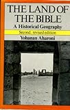 The land of the Bible : a historical geography
