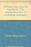 Hillman Imp 1963-69 autobook : a workshop manual for the Hillman Imp and Singer Chamois including Super, De Luxe, Mk II, Californian, Rallye, Imp Sport, Stiletto, Husky and Commer vans, 1963-69
