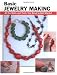 Basic Jewelry Making: All the Skills And Tools You Need to Get Started (Stackpole Basics)