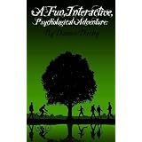 A Fun Interactive Psychological Adventure