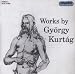 Works of Gyoergy Kurtag