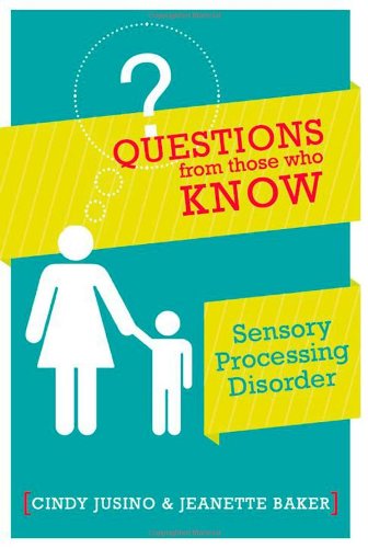 questions from those who know sensory processing disorder