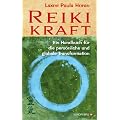 Reiki-Kraft - Ein Handbuch f�r die pers�nliche und globale Transformation