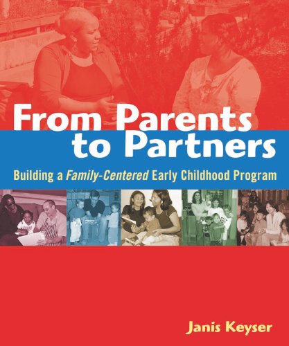 From Parents to Partners: Building a Family-Centered Early Childhood Program