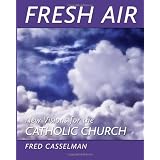 FreshAir:NewVisionsfortheCatholicChurch