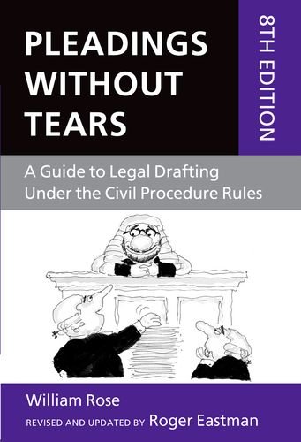 Textbook - Pleadings Without Tears: A Guide to Legal Drafting Under the Civil Procedure Rules