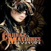 Carnal Machines: Steampunk Erotica | [D. L. King]