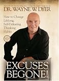 Excuses Begone!: How to Change Lifelong, Self-Defeating Thinking
Habits