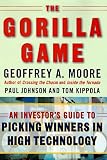 The Gorilla Game: An Investors Guide to Picking Winners in High Technology (Hardcover)