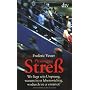 Ph�nomen Stress: Wo liegt sein Ursprung, warum ist&hellip von Frederic Vester