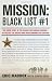 Mission: Black List #1: The Inside Story of the Search for Saddam Hussein---As Told by the Soldier Who Masterminded His Capture