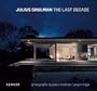 Julius Shulman - The last decade: Photographs by Julius Shulman / J�rgen Nogai