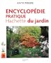 Encyclop�die pratique Hachette du jardin : Offert, Le guide pratique pour bien choisir et entretenir fleurs, arbres et arbutes