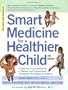 Smart Medicine for a Healthier Child