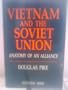 Vietnam and the Soviet Union: Anatomy of an Alliance