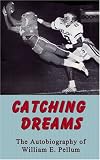 Catching Dreams: The Autobiography of William Early Pellum