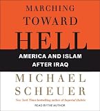 Marching Toward Hell: America and Islam After Iraq