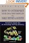 How to Interpret Your DNA Test Results For Family History & Ancestry: Scientists Speak Out on Genealogy Joining Genetics