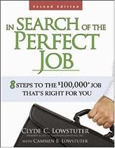 In Search of the Perfect Job: 8 Steps to the $250,000+ Executive Job Thats Right for You